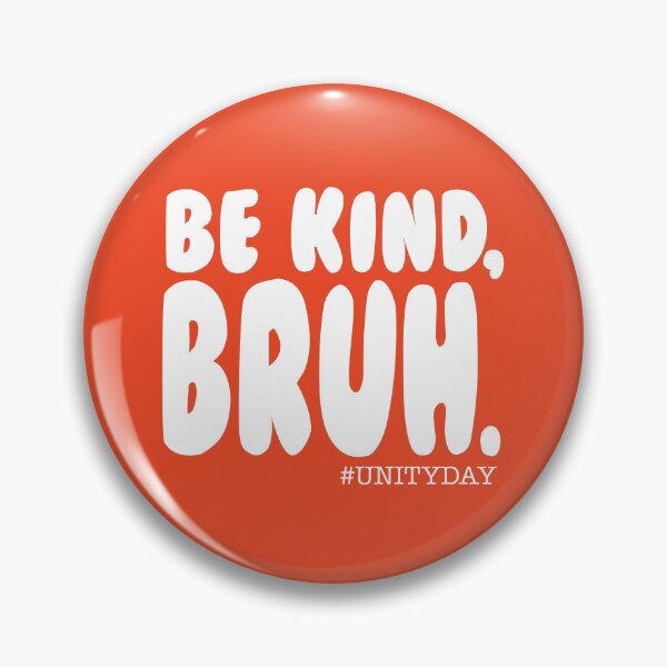 Item preview, BE KIND BRUH, UNITY DAY designed and sold by Wolagno.