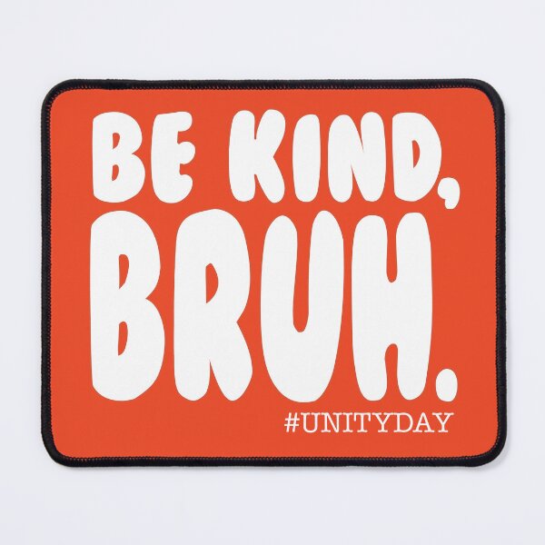 Item preview, BE KIND BRUH, UNITY DAY designed and sold by Wolagno.