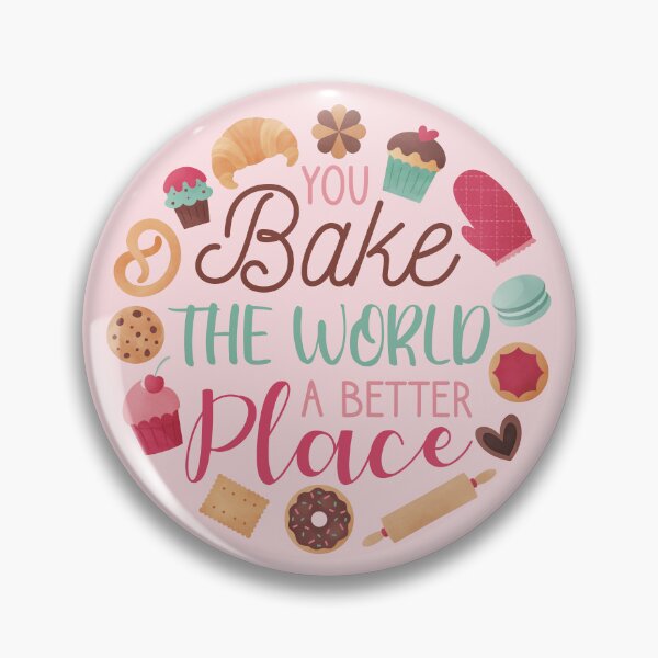 Item preview, You Bake the World a Better Place designed and sold by HeySpiritAnimal.