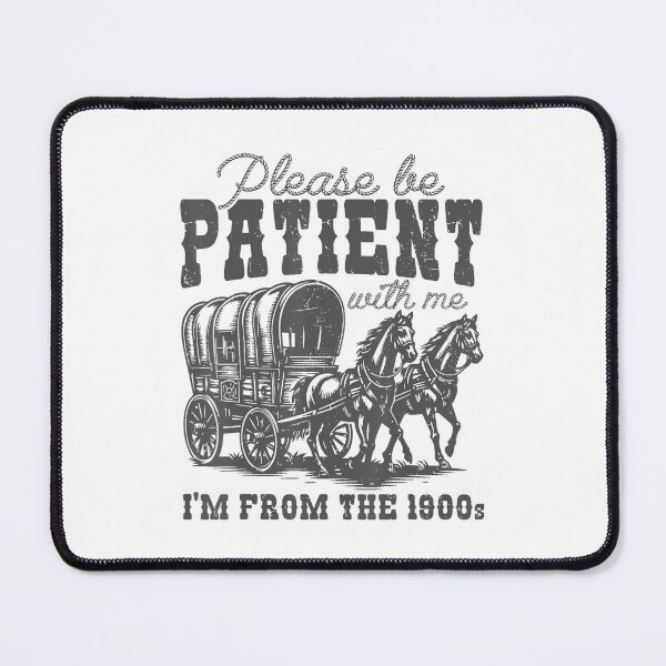 Item preview, Please Be Patient With Me Im From The 1900S Vintage designed and sold by Greenbacks.