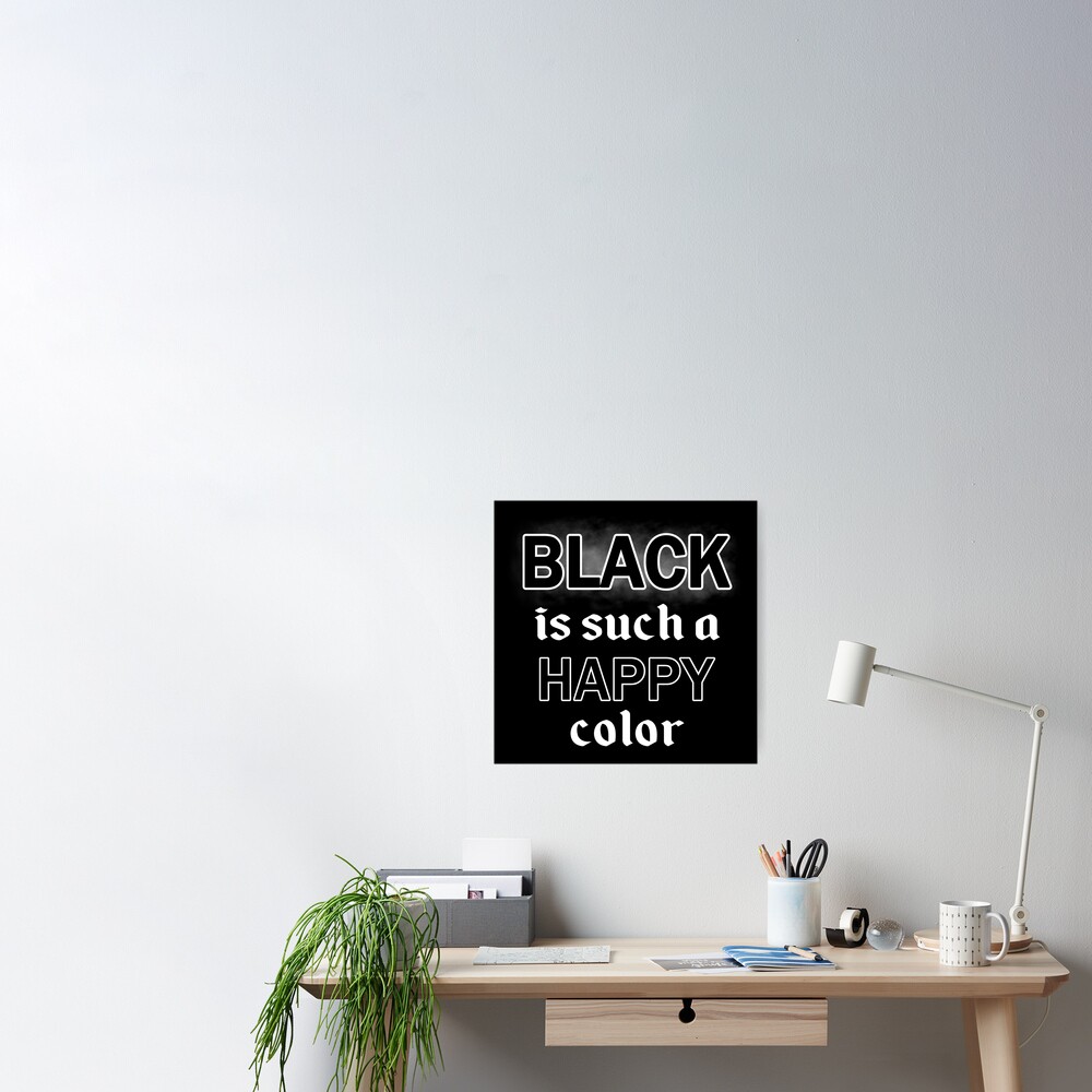 Black Is Such A Happy Color Morticia Addams Quote Poster By Xynarah Redbubble