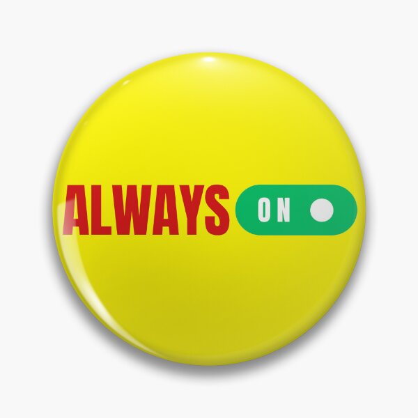 Item preview, Always On designed and sold by oonproducts.