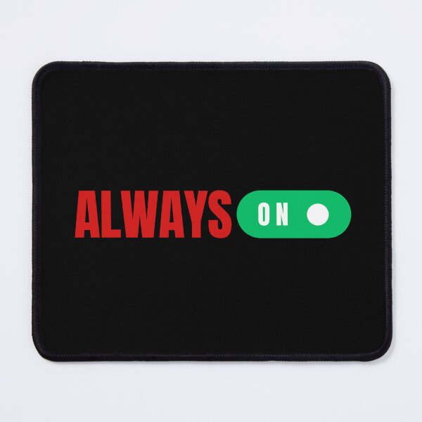 Item preview, Always On designed and sold by oonproducts.