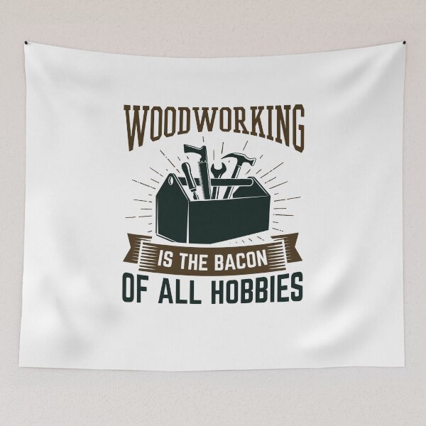 Item preview, Woodworking is the Bacon of All Hobbies designed and sold by jaygo.