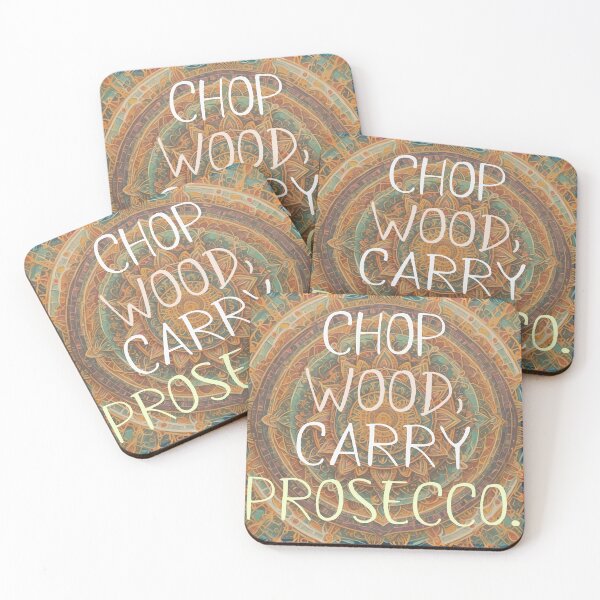 Item preview, CHOP WOOD CARRY PROSECCO designed and sold by Marni Scofidio Desi9ns.