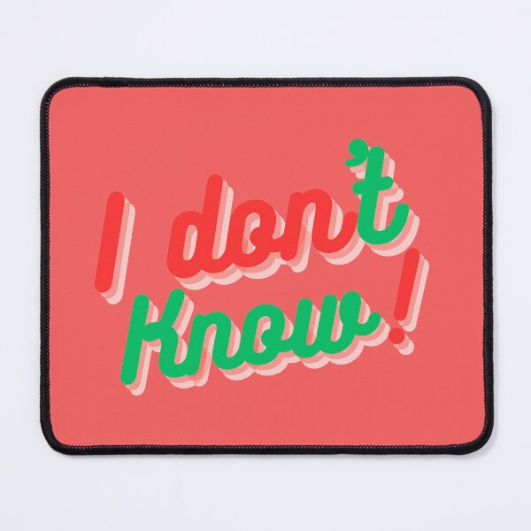 Item preview, I Don't Know really ! designed and sold by Buubuuu.
