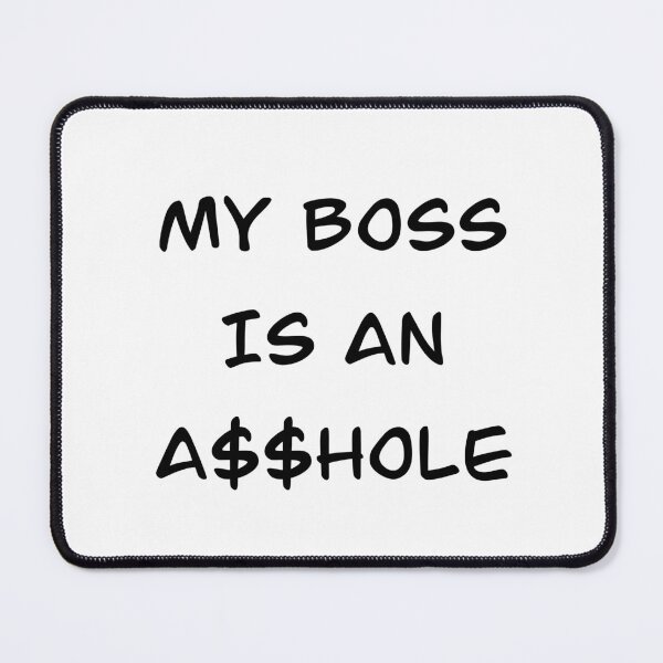 Item preview, My boss is an a$$hole designed and sold by ouatisworld.