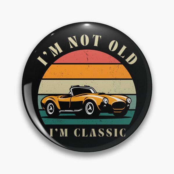 Item preview, I'm not Old I'm classic, car enthusiast gift designed and sold by SkiiDesign.