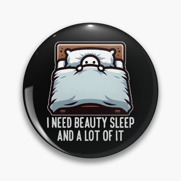 Item preview, I NEED BEAUTY SLEEP AND A LOT OF IT designed and sold by KEF Custom.