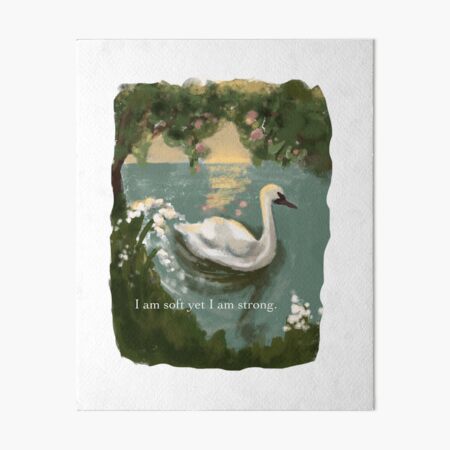 Item preview, I Am Soft Yet I Am Strong -Swan Art designed and sold by Tashdog2002.