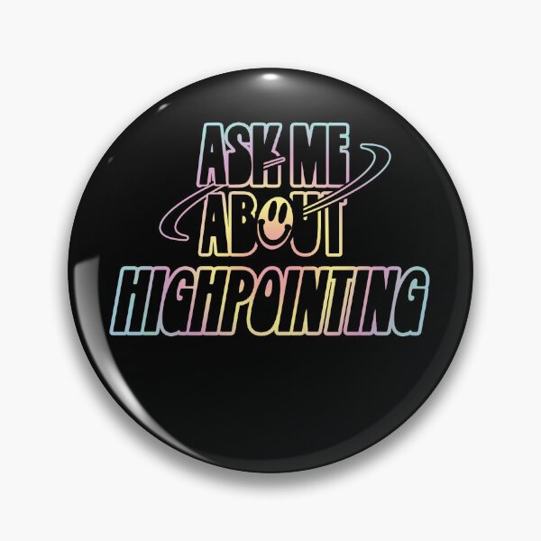 Item preview, Ask Me About Highpointing designed and sold by orlumbuspirate.