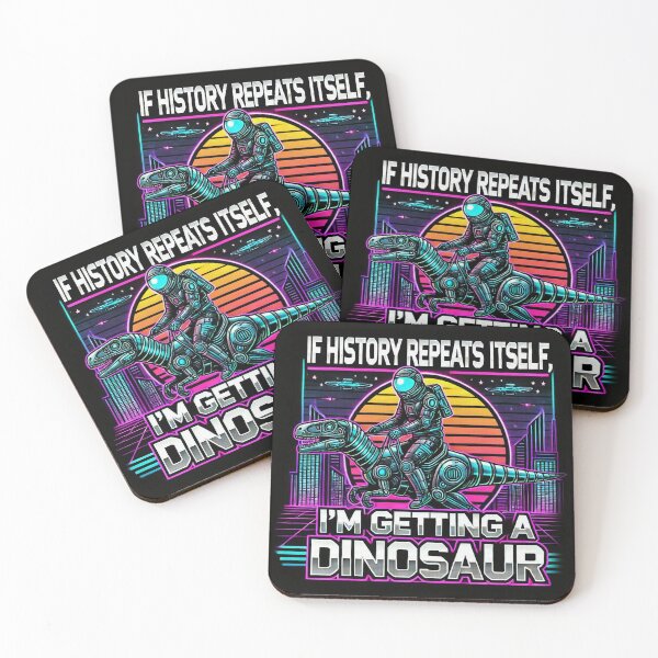 Item preview, If history repeats itself, im getting a Dinosaur designed and sold by Erlin Rudho.