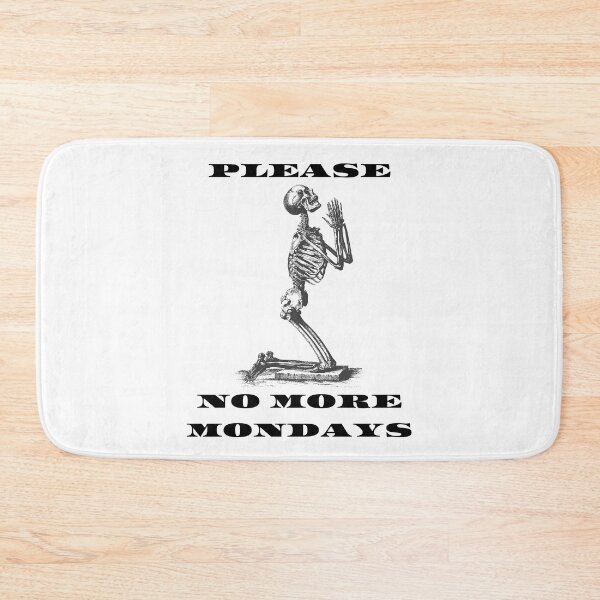 Item preview, Funny meme design of a skeleton on his knees praying: "No more Mondays" designed and sold by StyleFused.