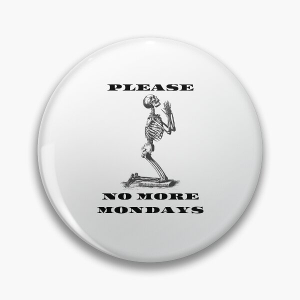 Item preview, Funny meme design of a skeleton on his knees praying: "No more Mondays" designed and sold by StyleFused.