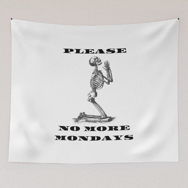 Item preview, Funny meme design of a skeleton on his knees praying: "No more Mondays" designed and sold by StyleFused.