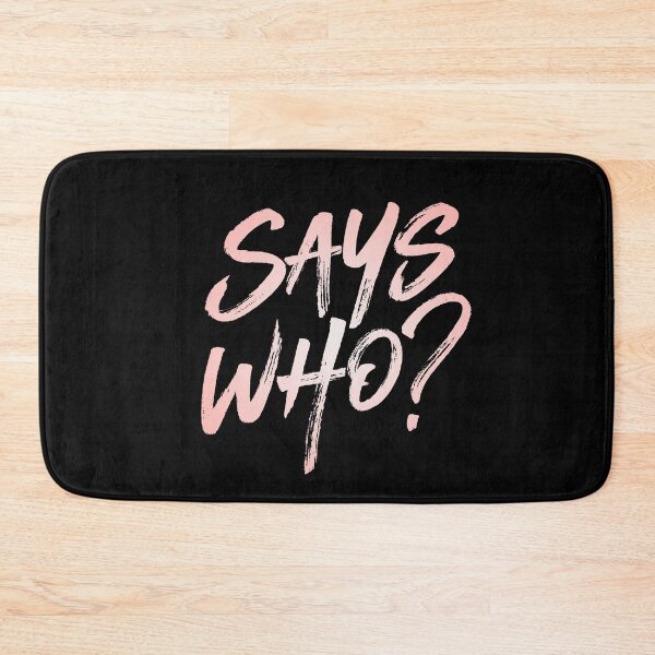 Item preview, Says who? v.2 designed and sold by x1brett.