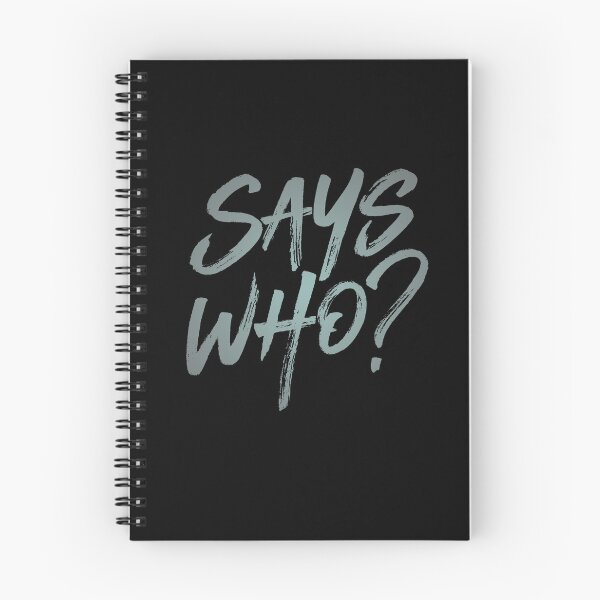 Item preview, Says who? v.3 designed and sold by x1brett.