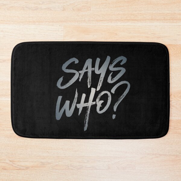 Item preview, Says who? v.4 designed and sold by x1brett.