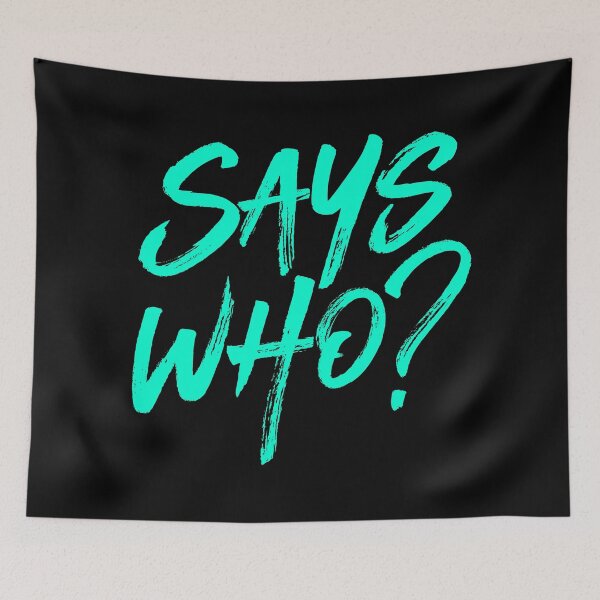 Item preview, Says who? v.5 designed and sold by x1brett.