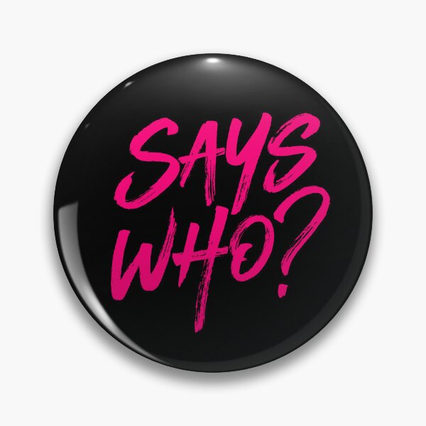 Item preview, Says who? v.8 designed and sold by x1brett.