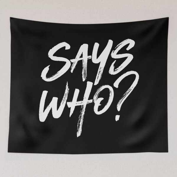 Item preview, Says who? v.9 designed and sold by x1brett.