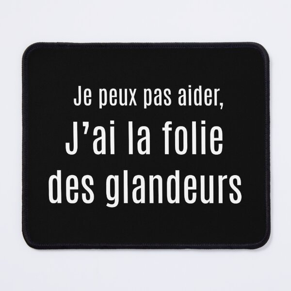 Item preview, Je Peux Pas Aider, J'ai La Folie Des Glandeurs designed and sold by Mabillon.
