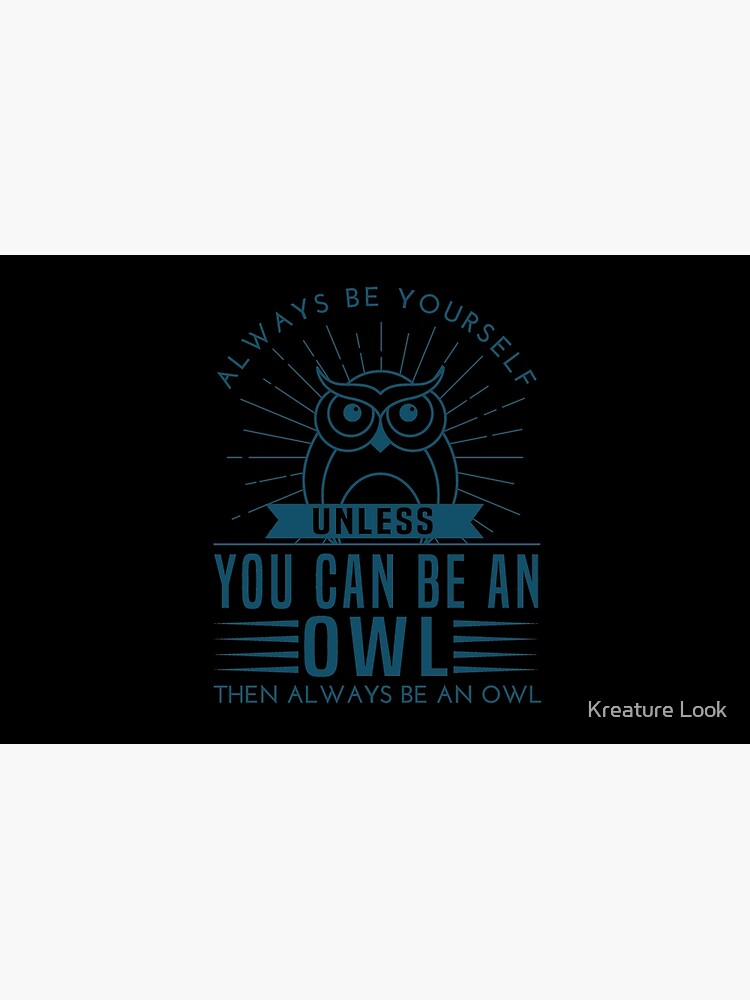 "always be yourself unless you can be an owl owl shirt owl gifts