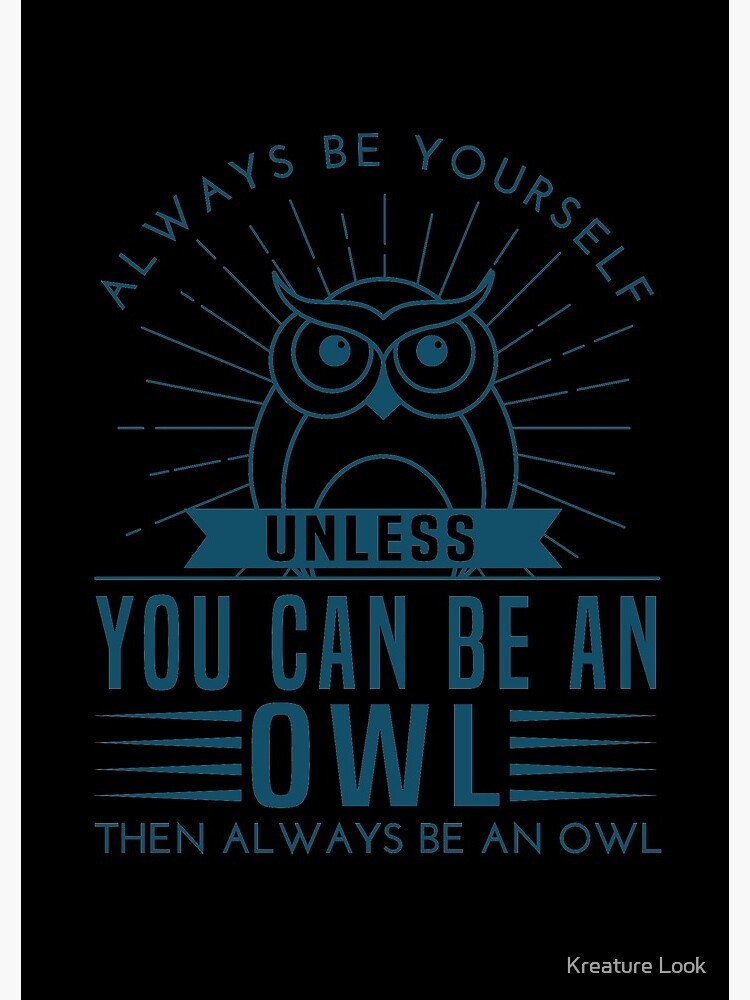 "always be yourself unless you can be an owl owl shirt owl gifts
