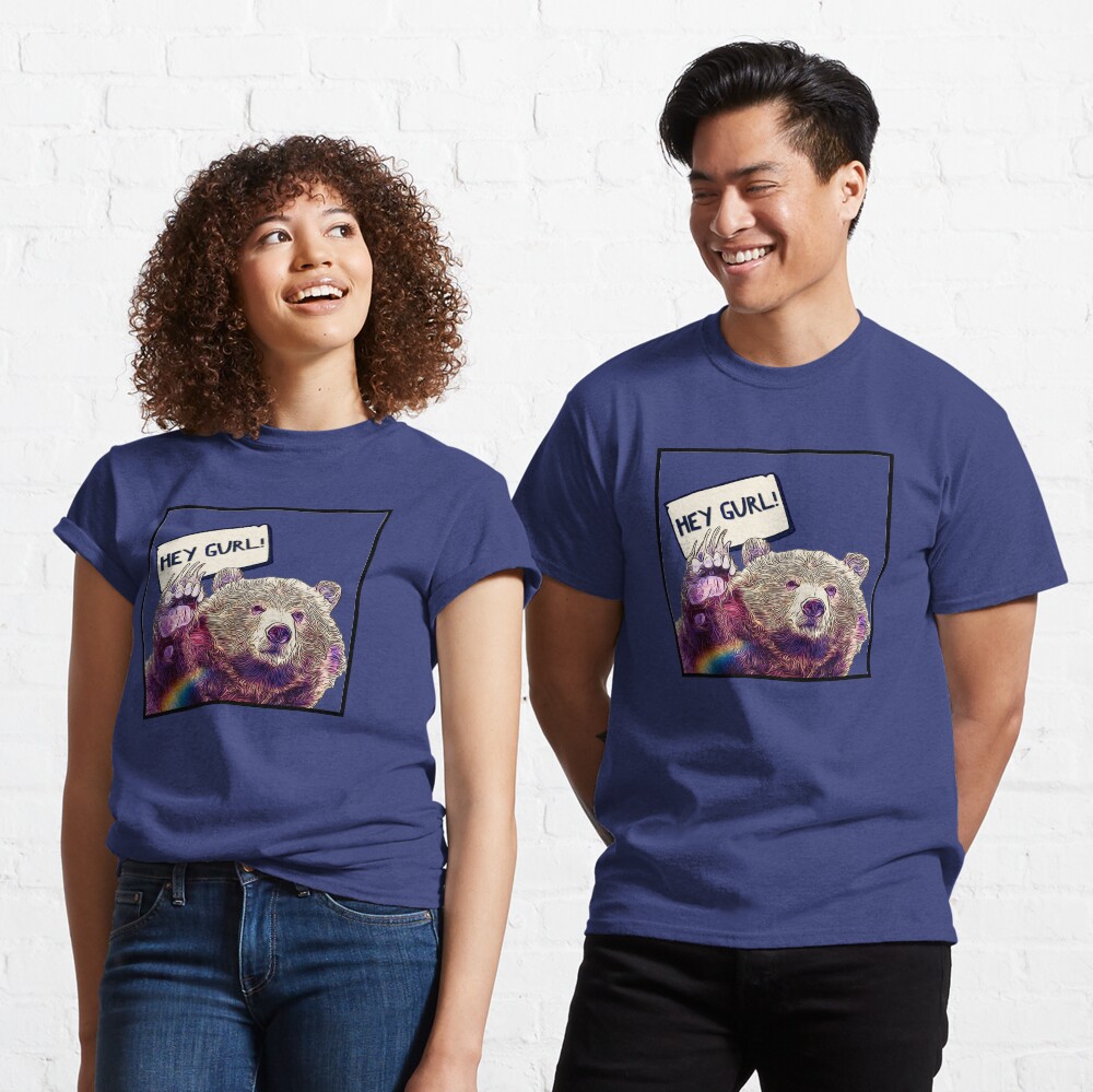 Hey Gurl Classic T-Shirt