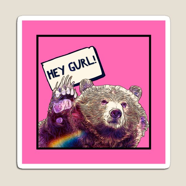 Hey Gurl Magnet