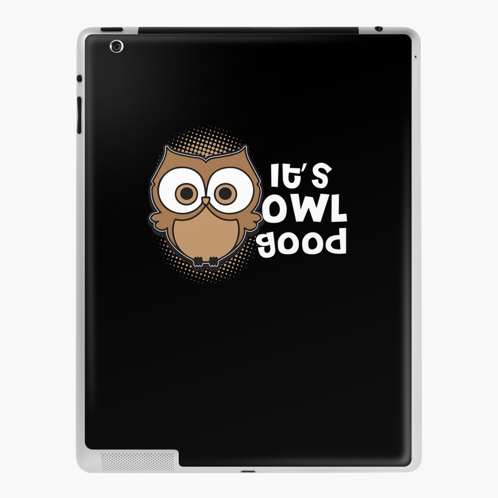 Es Ist Eule Gut Eulenhemd Eule Geschenke Eule Kleidung Eulenzubehor Eule Iphone Eulen T Shirt Eulen Zeug Ipad Hulle Skin Von Qtstore12 Redbubble