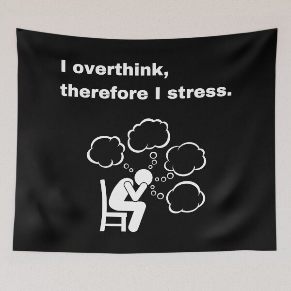 Item preview, I Overthink, Therefore I Stress Funny Quote designed and sold by Creastore.