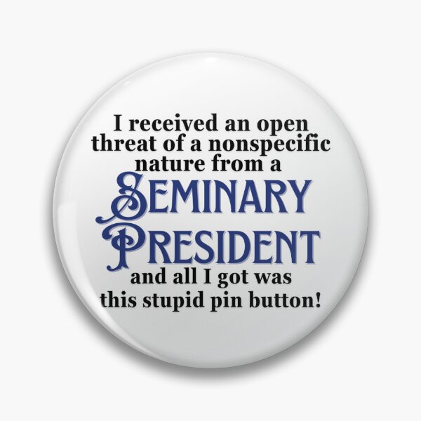 Item preview, Seminary President Threat designed and sold by acceptablewords.