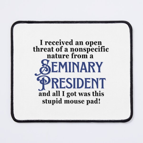 Item preview, Seminary President Threat designed and sold by acceptablewords.