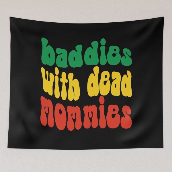 Item preview, Baddies With Dead Mommies, best mothers, Mother, Mother's Day, Super Mom, Love, Strong Women, Gifts, Gift for her, Gift for mom, Mom designed and sold by FlexiPrints.