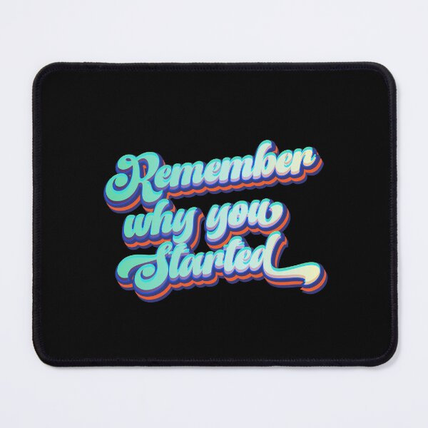 Item preview, Remember Why You Started designed and sold by Leo-Stride.