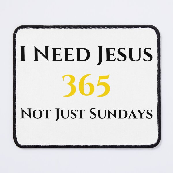 Item preview, I Need Jesus 365 Not Just Sundays, black/gold designed and sold by Redeemed365.