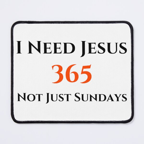 Item preview, I Need Jesus 365 Not Just Sundays, black/red designed and sold by Redeemed365.
