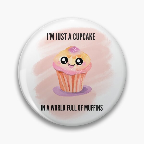 Artikelvorschau, Ich bin nur ein Cupcake in einer Welt voller Muffins. lustiger Muffin entworfen und verkauft von Martyna Kropidłowska-Moritz.