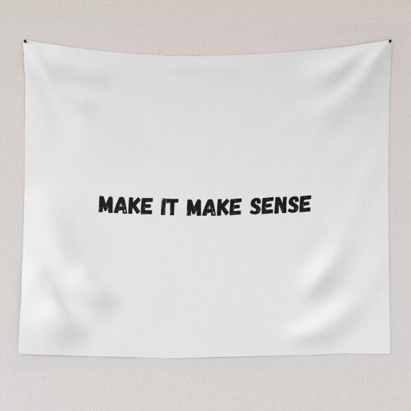 Item preview, MAKE IT MAKE SENSE designed and sold by TShirtCrafters.