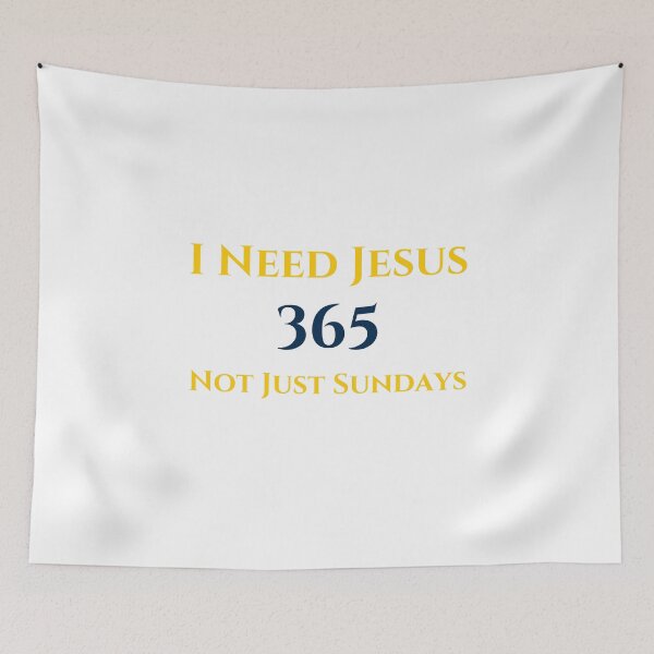 Item preview, I Need Jesus 365 Not Just Sundays, maize/blue designed and sold by Redeemed365.