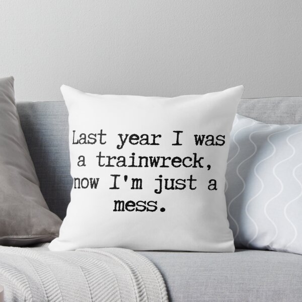 Item preview, Last year I was a trainwreck, now I'm just a mess.  designed and sold by CharmStudio.