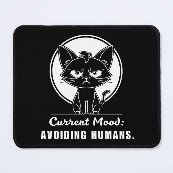Item preview, Current Mood Avoiding Humans Introvert Cat designed and sold by ToxiCool.