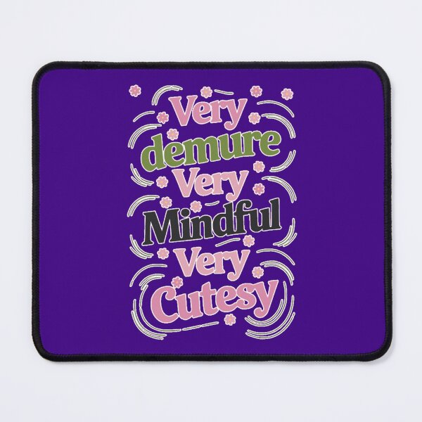 Item preview, Very Demure Very Mindful Very Cutesy Vibrant Feminine Quote Funny Mindful Graphic Cute Trendy Meme Floral Quote designed and sold by Syrupulse.