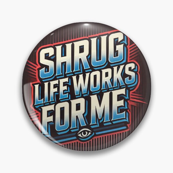 Item preview, Shrug Life Works For Me designed and sold by TrueMotion.