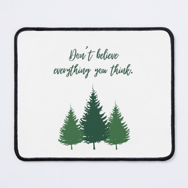 Item preview, Gamache Don't Believe Everything You Think designed and sold by beingfacetious.