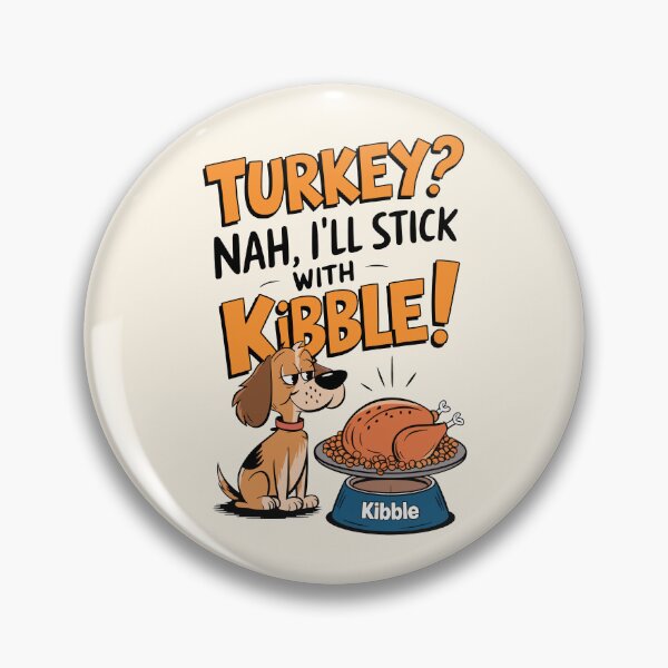 Item preview, Turkey? Nah, I’ll Stick with Kibble Pet Thanksgiving Design designed and sold by MolonasDesigns.