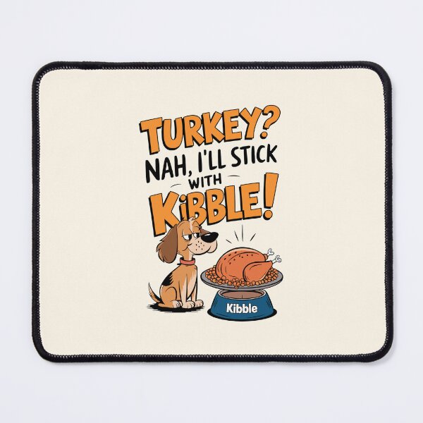Item preview, Turkey? Nah, I’ll Stick with Kibble Pet Thanksgiving Design designed and sold by MolonasDesigns.