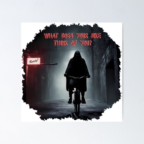 Item preview, What does your bike think of you? designed and sold by 7LegsSpider.
