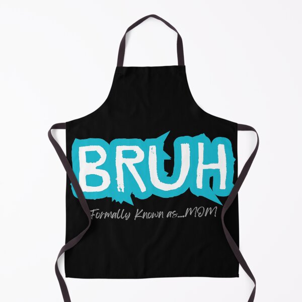 Item preview, Bruh, Formally known as mom designed and sold by for-dreams-sake.